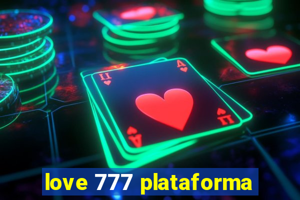 love 777 plataforma